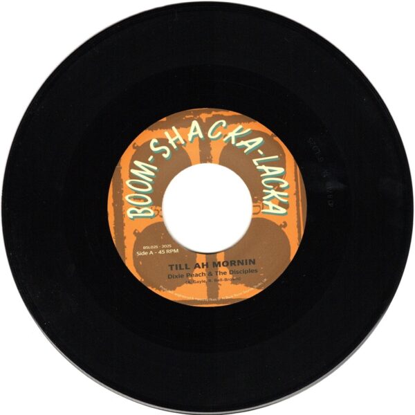 Dixie Peach & The Disciples - Till Ah Mornin 7"
