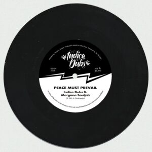 Indica Dubs ft. Morgana Souljah - Peace Must Prevail 7"
